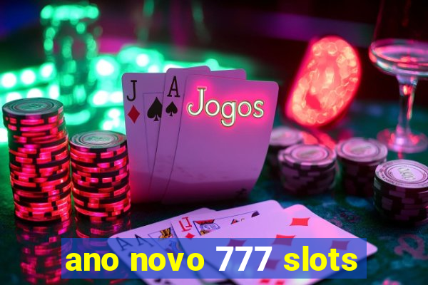 ano novo 777 slots